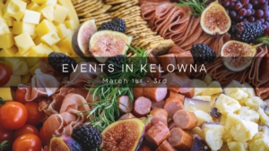 things to do in Kelowna this weekend-Vrecko Real Estate Group