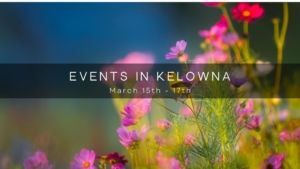 spring EVENTS IN KELOWNA